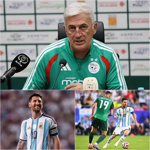 Cover Image for « ¡BASTA! ¡LAS TRAMPAS NO TIENEN CABIDA EN EL FÚTBOL, FUERA DE AQUÍ! » — segundos después de que Argelia sufriera una dura derrota por 0-3 ante Argentina, el seleccionador argelino Vladimir Petković estalló de furia, acusando a Lionel Messi